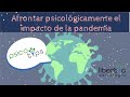 Afrontar psicológicamente el impacto de la pandemia COVID-19
