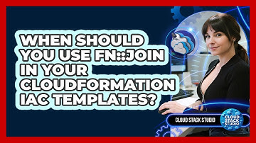 When Should You Use Fn::Join In Your CloudFormation IaC Templates? - Cloud Stack Studio