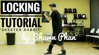 LOCKING TUTORIAL | Skeeter Rabbit Variation | Shawn Phan