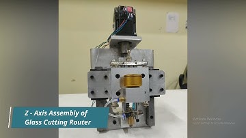 Z axis assembly | Part-1 of Glass cutting router