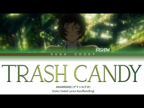 BUNGO STRAY DOGS OP1: GRANRODEO グランロデオ - TRASH CANDY Lyrics