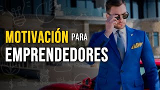 Motivación Para Emprendedores Mejor Video Motivacional Emprendedores