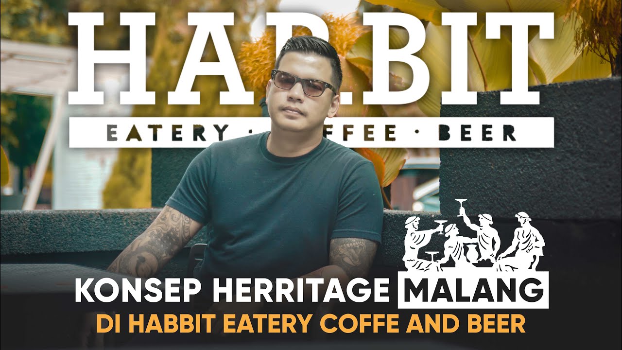 Konsep Heritage Kota Malang di HABBIT EATERY COFFEE and BEER YouTube