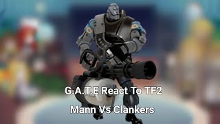 G.A.T.E React to Team Fortress 2 [Bolted behemoth]