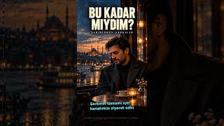 BU KADAR MIYDIM?