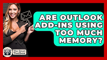 Are Outlook Add-ins Using Too Much Memory? - TheEmailToolbox.com