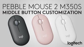 Logitech Pebble Mouse 2 M350s: Customizing your middle button with Logi Options+ App