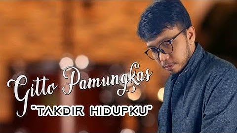 GITTO PAMUNGKAS - TAKDIR HIDUPKU (Official Music Video)