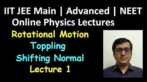 Rotation: Toppling Lec1 | IIT JEE Mains, Advanced, NEET | Physics by Vinay IIT Kanpur Alumnus