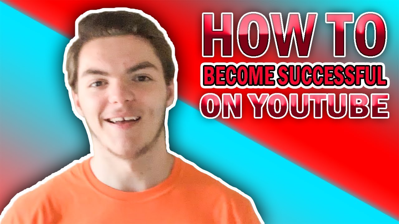 How To Become Successful On YouTube 2019