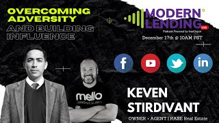 Famous LIVE | Modern Lending Podcast | Keven Stirdivant - Overcoming Adversity and Building Influence Net Worth