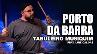 Porto Da Barra - Tabuleiro Musiquim ft. Luiz Caldas - THIAGO GOMES no BlahTera