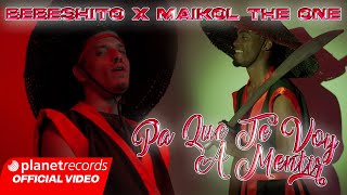 Bebeshito Maikol The One - Pa Que Te Voy A Mentir Official Video By Nan 