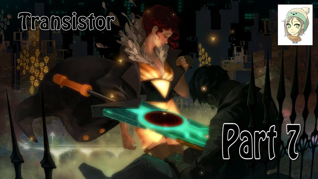 Transistor PART 7    All the Songs