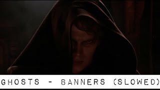 Ghosts - BANNERS (slowed)