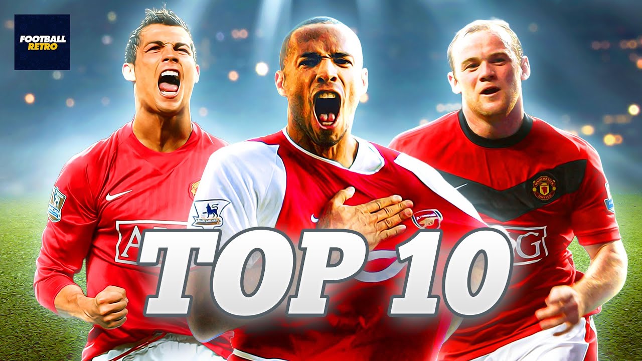 TOP 10 TIỀN ĐẠO KHÉT TIẾNG của Premier League THẬP NIÊN 2000