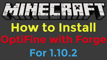 How to Install OptiFine with Minecraft Forge for Minecraft 1.10.2