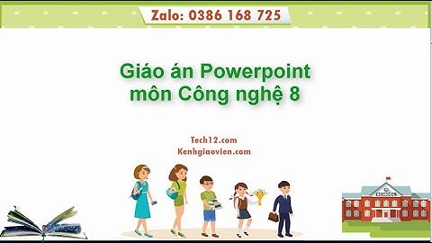 Giáo án powerpoint Công nghệ 8 | Giáo án điện tử Công nghệ 8