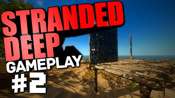 Stranded Deep Gameplay #2 "Foundation & Walls, Fire Spit, Crude Hammer"