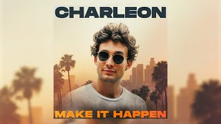 Download lagu Charleon - Make It Happen