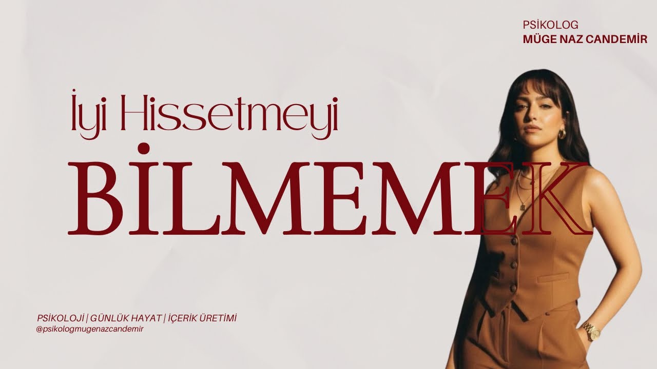 İyi Hissetmeyi Bilmemek | Her Şey Yolundayken Neden İyi Hissedemiyoruz?
