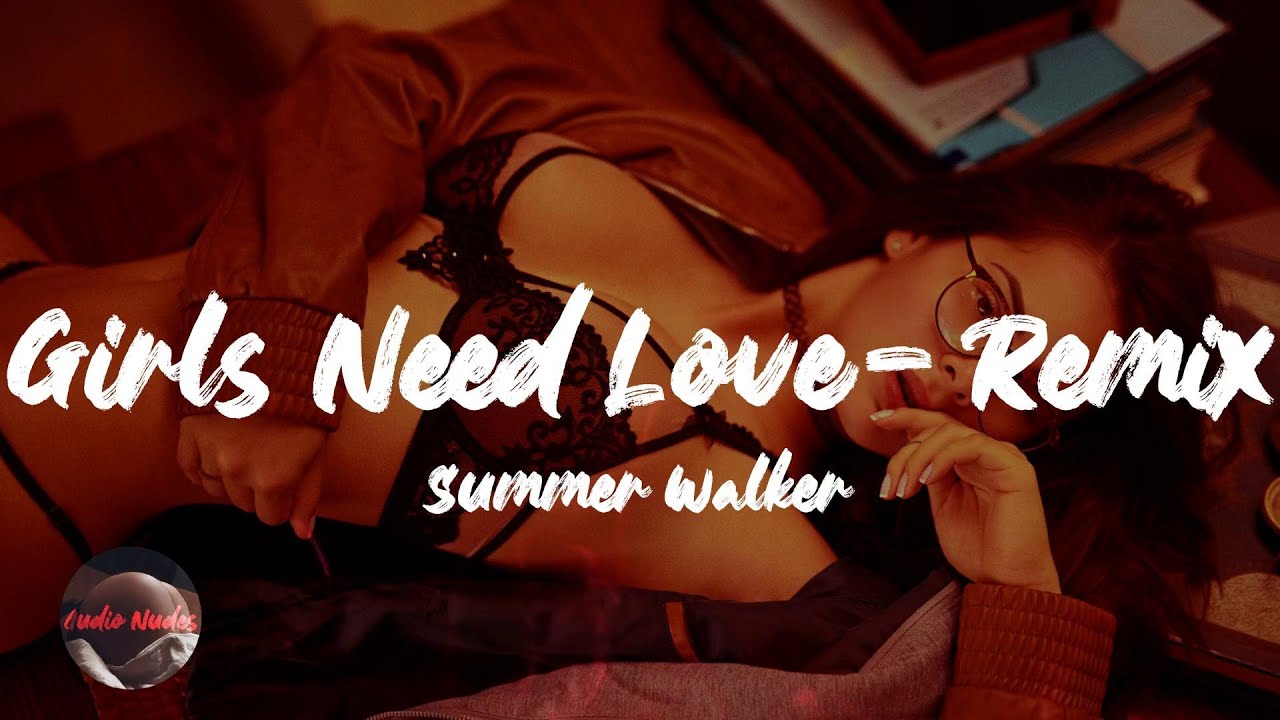Summer Walker & Drake – Girls Need Love (Remix) Lyrics