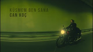Can Koç - Küsmem Ben Sana (Official Music Video)