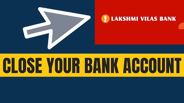 How to close laxmi vilas bank account online