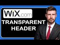 How to Make a Header Transparent on Wix