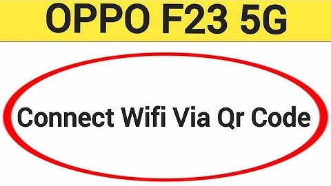How to connect WiFi via QR code, Oppo F23 5G me Bina password ke Wi Fi connect kaise karen