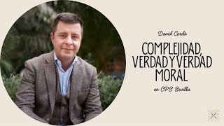 Meetup #CPS Spain (Sevilla) - David Cerdá "Complejidad, Verdad y Verdad Moral"