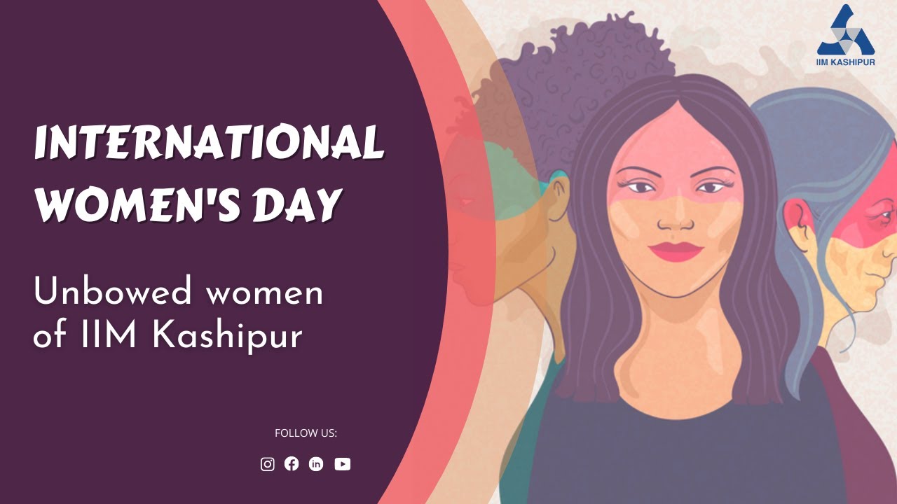 International Women's Day 2021 || IIM Kashipur #ChooseToChallenge - YouTube