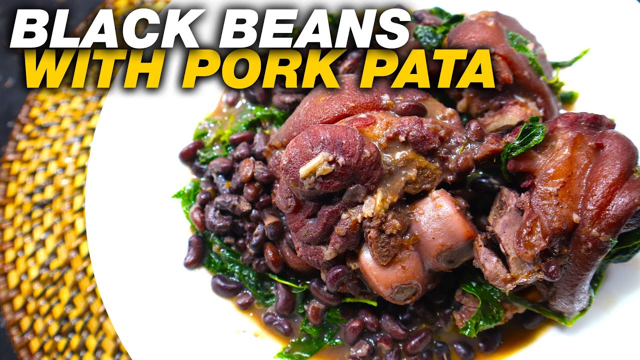 BLACK BEANS WITH PORK PATA PINABLAD NA PUSI YouTube