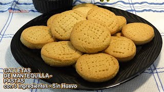 GALLETAS DE MANTEQUILLA PASTAS SOLO 3 INGREDIENTES SIN HUEVO Fáciles y Muy Deliciosas