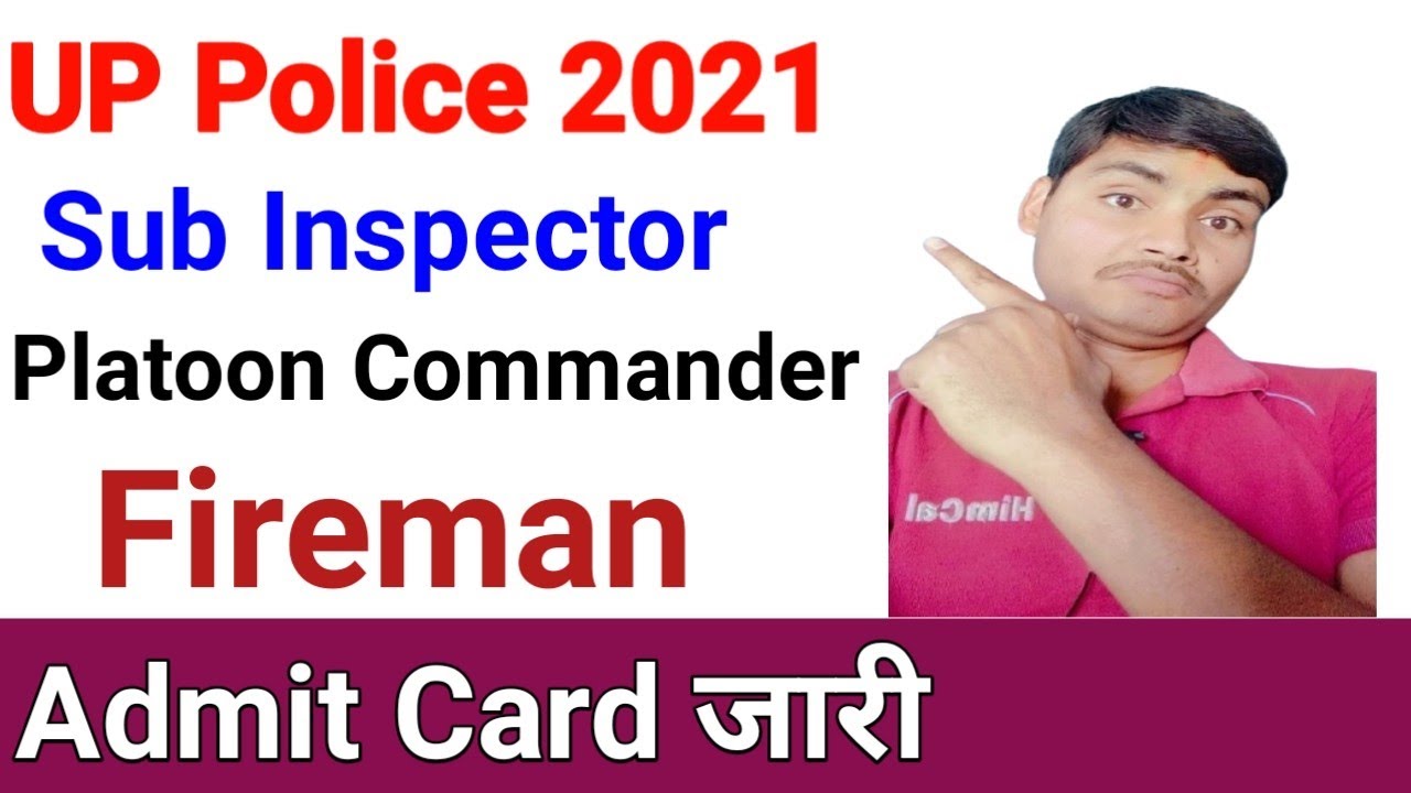 UP Police Sub Inspector Admit Card 2021 || UP Police Fireman & Platoon Commander Admit Card 2021 Out