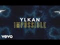 Ylkan - Impossible (Official Lyric Video)