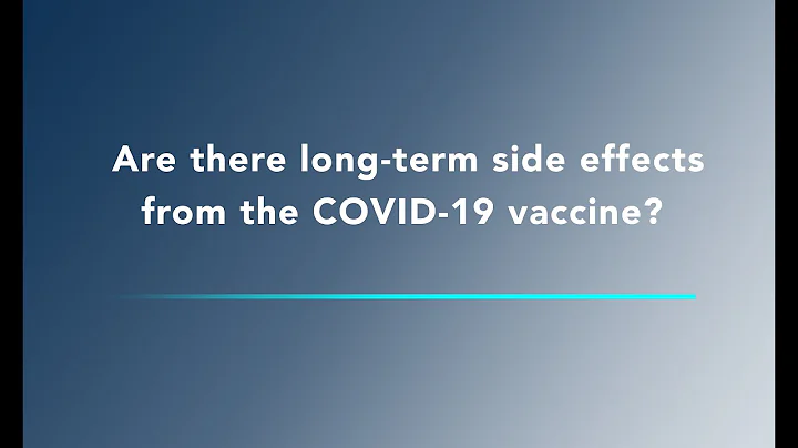 COVID-19 Vaccine FAQ - Are there long-term side effects from the vaccine?