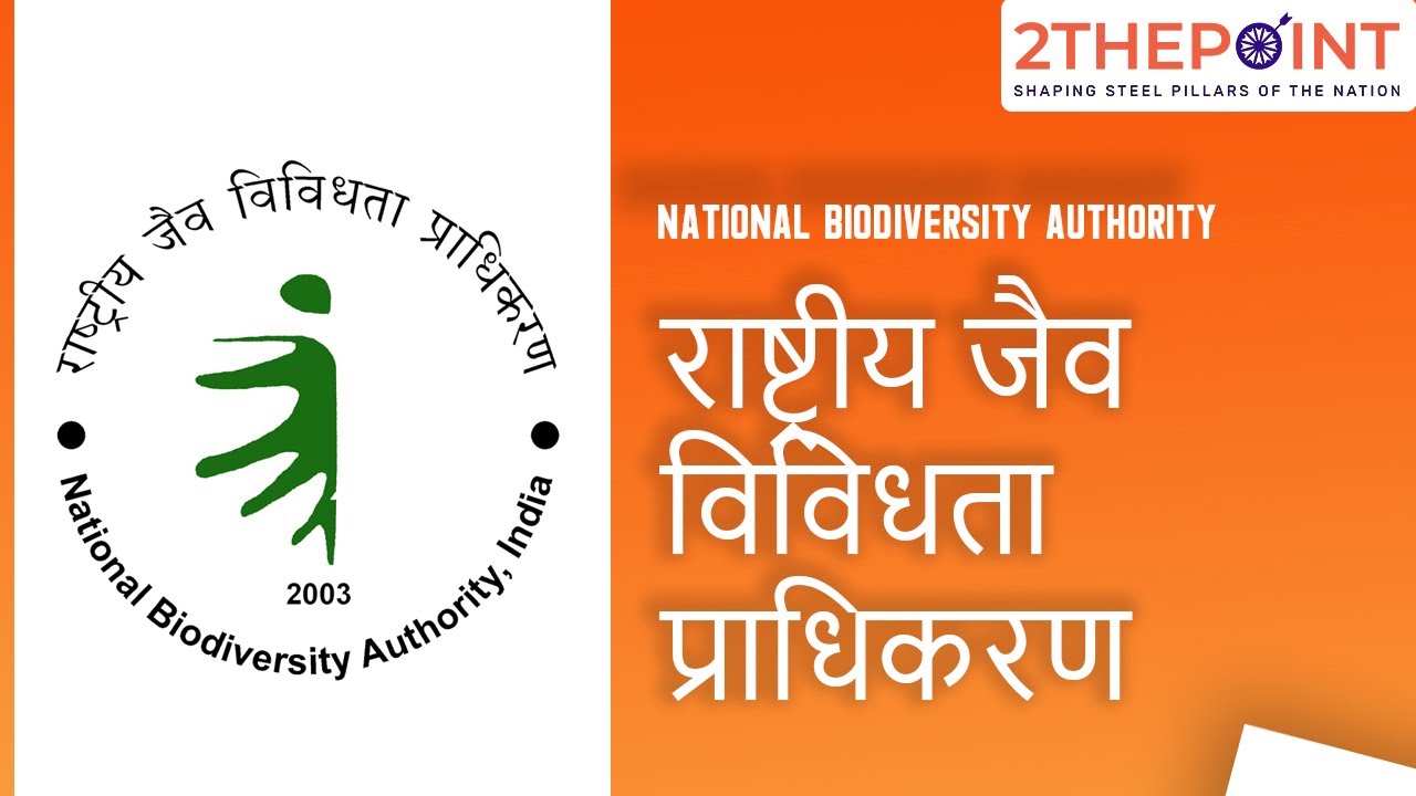 Explained National Biodiversity Authority Overview Current Affairs 2021 2THEPOINT UPSC 