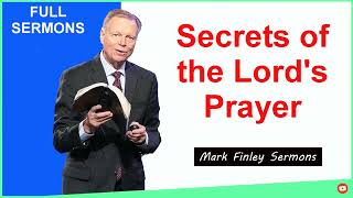 Mark Finley Sermons  ---- Secrets of the Lord's Prayer