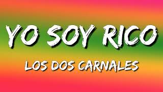 Los Dos Carnales - Yo Soy Rico (Letra\Lyrics)