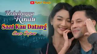 Saat Kau Datang ( Lirik ) OST Terbelenggu Rindu ~ RCTI || Glenca Chysara