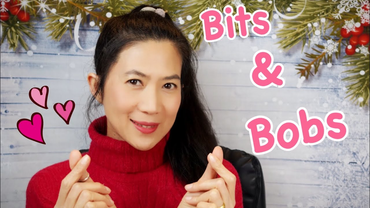 Bits and Bobs (by Wishayada) มาเรียนรู้สำนวนภาษาอังกฤษกันค่ะ