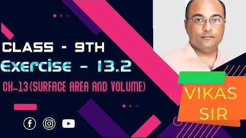 Class 9 Maths | Chapter 13 | Exercise 13.2 Q1-Q11 | Surface Areas of Volumes | CBSE BOARD |