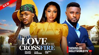 Celebrity LOVE IN THE CROSSFIRE - MICHAEL DAPPAH, UCHE MONTANA | 2025 Latest Nigerian Movies Wealth