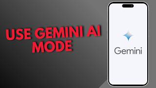 How to Use Gemini AI Mode in Google Search