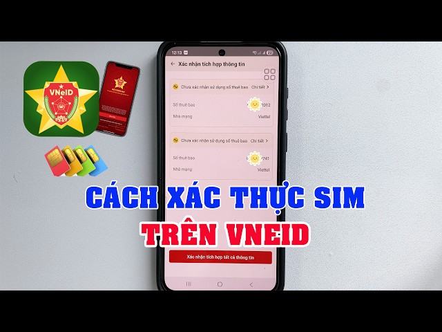 Hướng dẫn xác thực sim trên VNEID | Chi tiết nhất