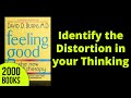 Identify the Distortion in your Thinking | Feeling Good - David Burns