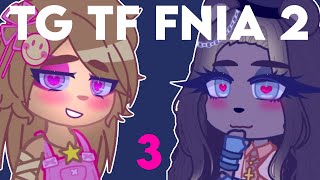 FNIA 2 TG TF 3/ My AU