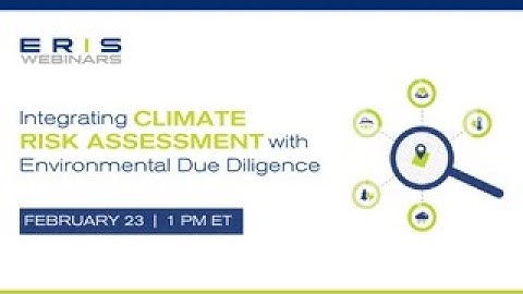 Webinar: Integrating Climate Risk Assessment with Environmental Due Diligence