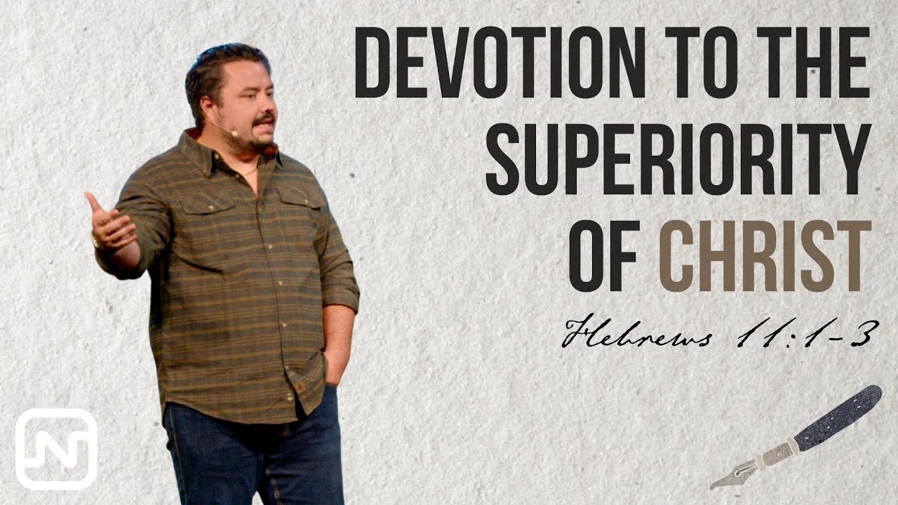 Greatest Story Ever Told (Season 4) | The Superiority of Christ | Robert Hilson | NEWLIFE Calvert